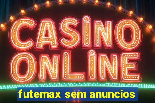 futemax sem anuncios