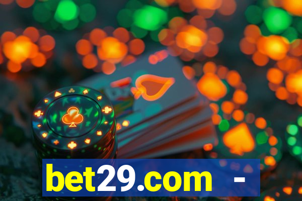 bet29.com - caça-níqueis online cassino