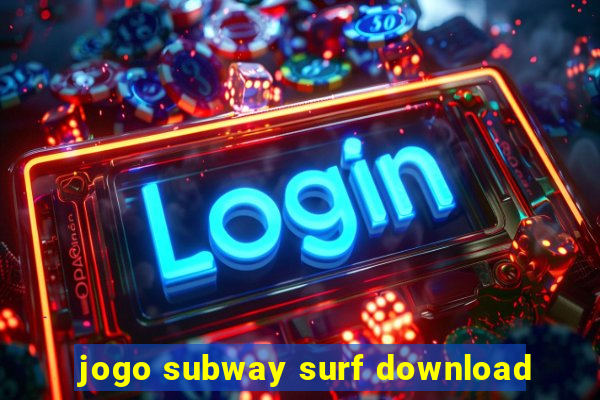 jogo subway surf download