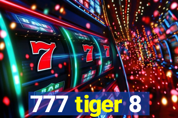 777 tiger 8