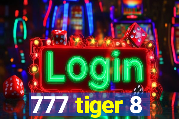 777 tiger 8