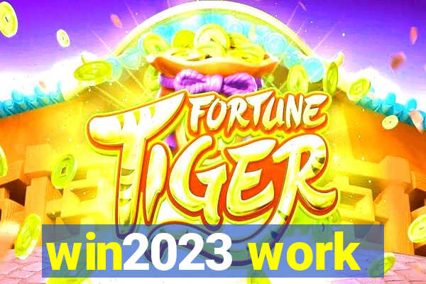 win2023 work