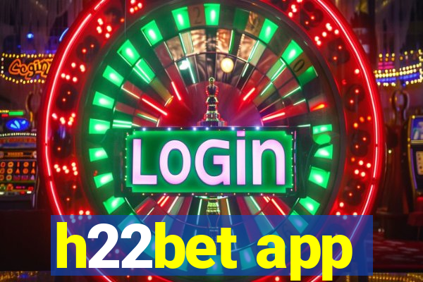 h22bet app