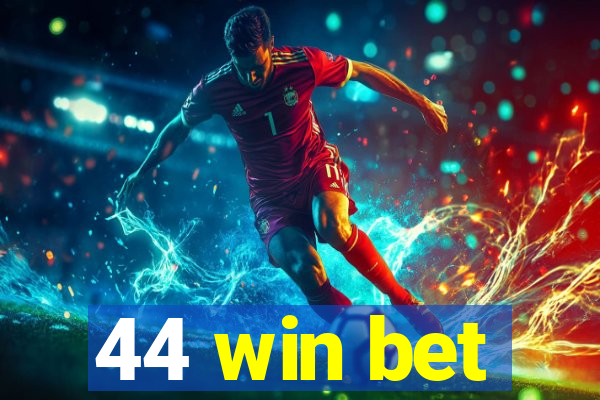 44 win bet