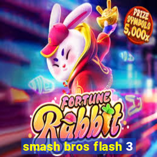 smash bros flash 3