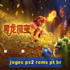 jogos ps2 roms pt br