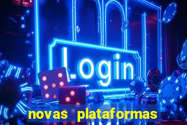 novas plataformas fortune tiger