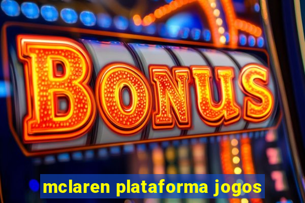 mclaren plataforma jogos