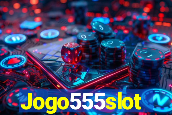 Jogo555slot