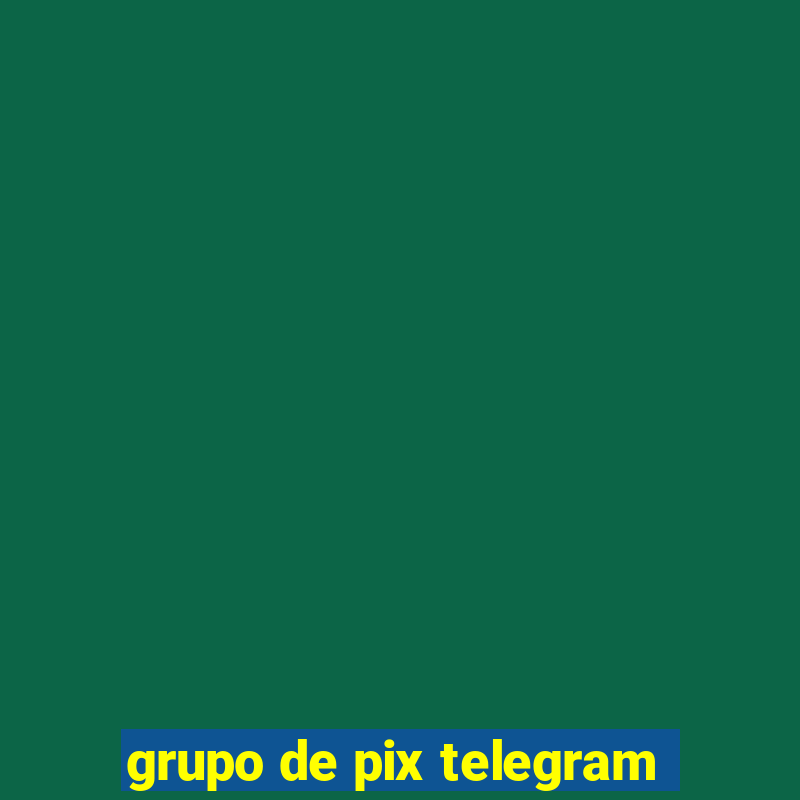 grupo de pix telegram