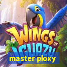 master ploxy