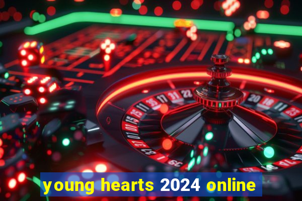 young hearts 2024 online