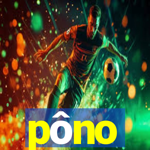 pôno