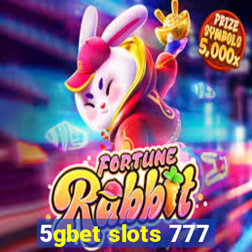 5gbet slots 777