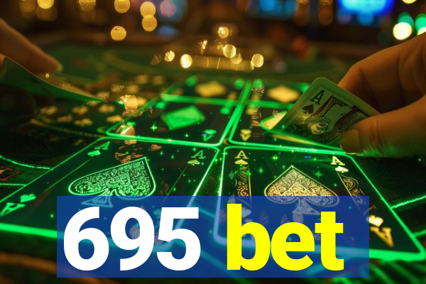 695 bet