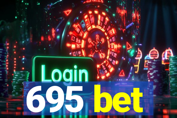 695 bet