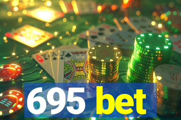 695 bet