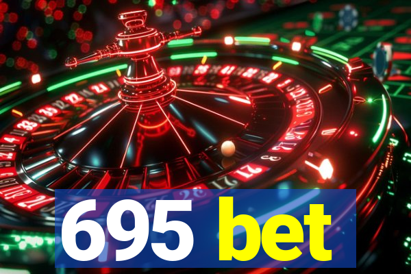 695 bet