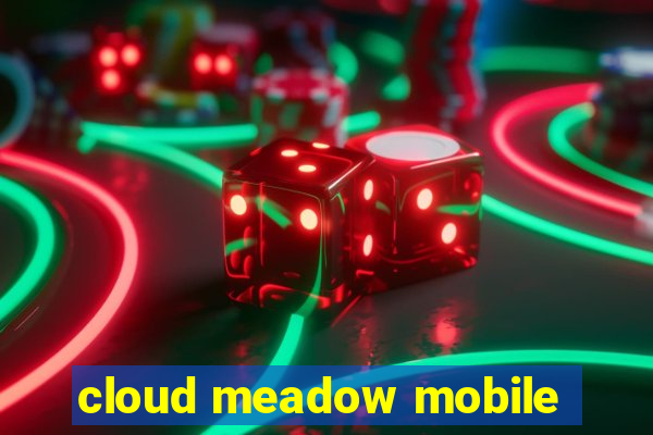 cloud meadow mobile