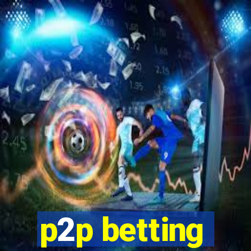 p2p betting