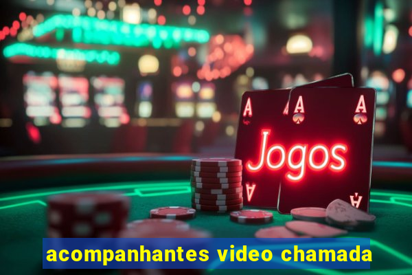 acompanhantes video chamada