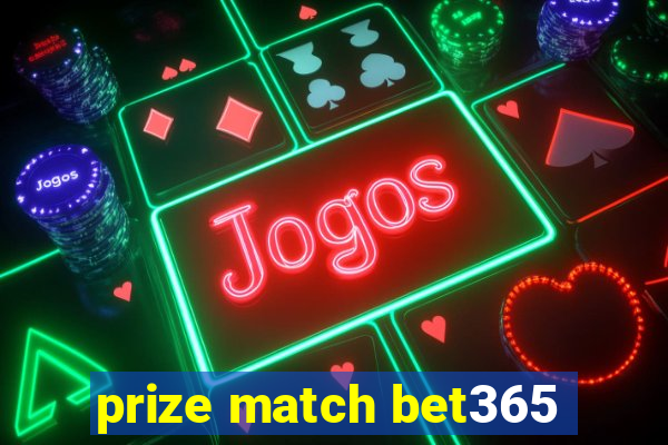 prize match bet365