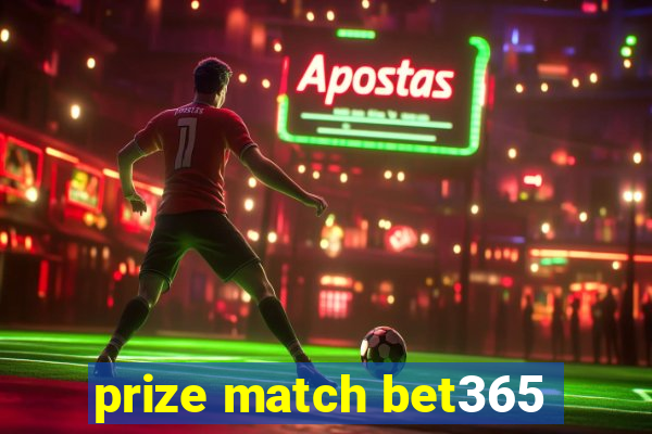 prize match bet365