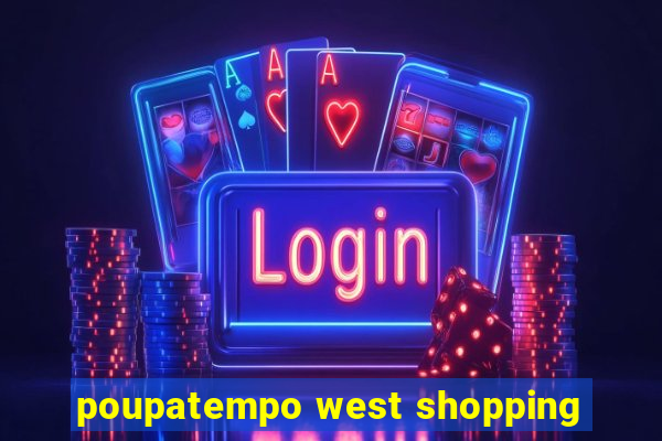 poupatempo west shopping