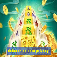 deborah peixoto privacy