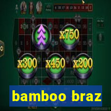 bamboo braz