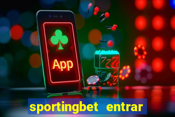 sportingbet entrar na minha conta