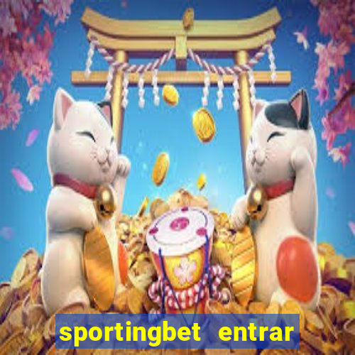 sportingbet entrar na minha conta