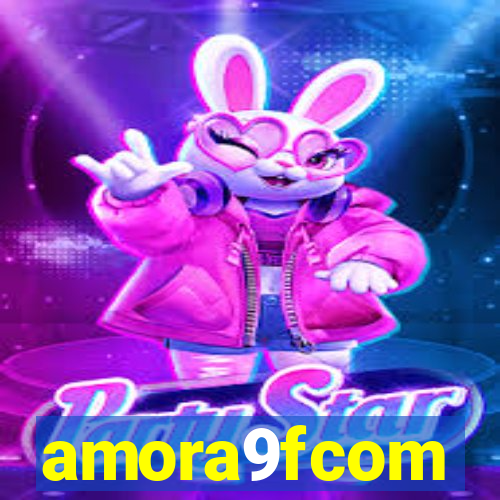 amora9fcom