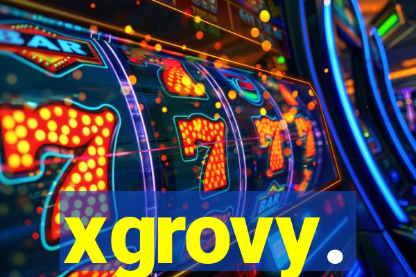 xgrovy.