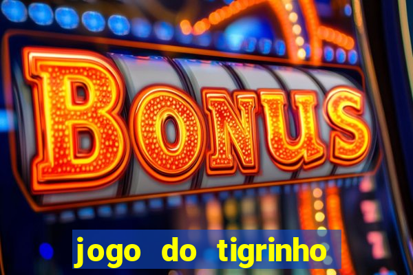 jogo do tigrinho com deposito de 5 reais