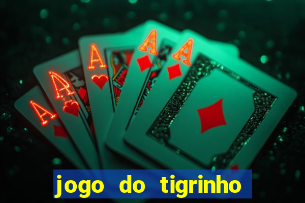 jogo do tigrinho com deposito de 5 reais