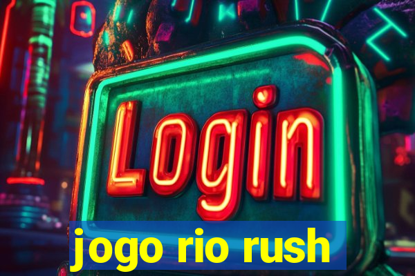 jogo rio rush