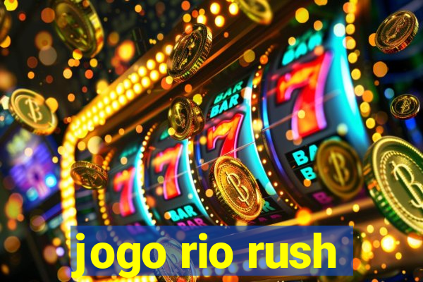 jogo rio rush