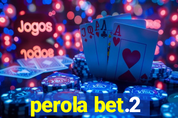 perola bet.2