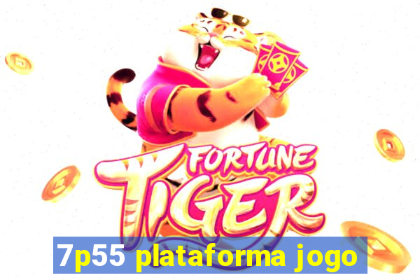 7p55 plataforma jogo