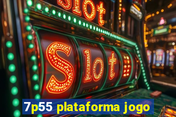 7p55 plataforma jogo