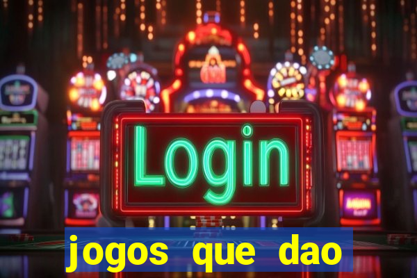 jogos que dao dinheiro ao se cadastrar