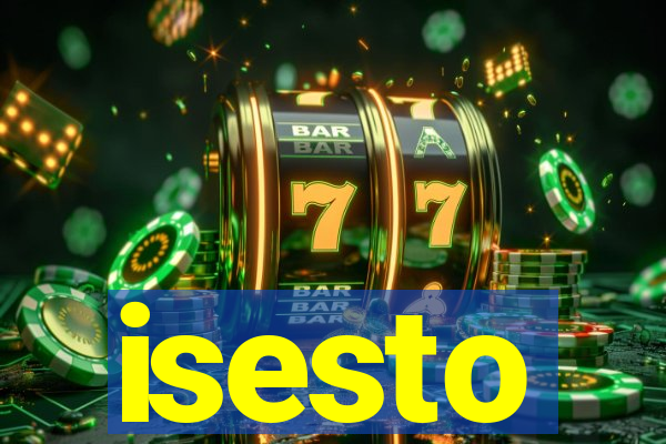 isesto