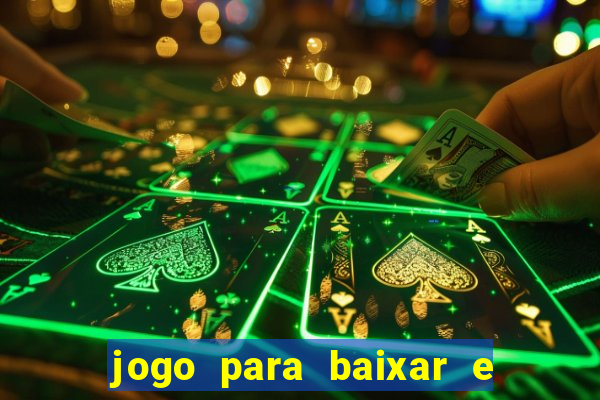 jogo para baixar e ganhar dinheiro