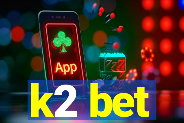 k2 bet