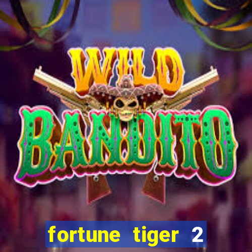 fortune tiger 2 demo free