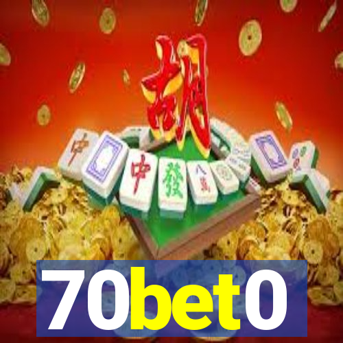 70bet0