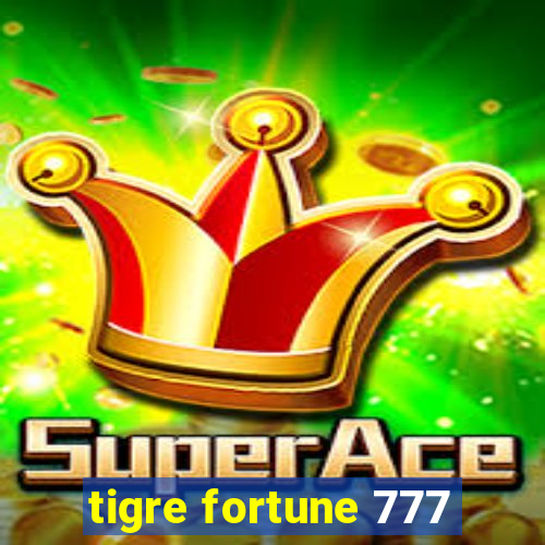 tigre fortune 777