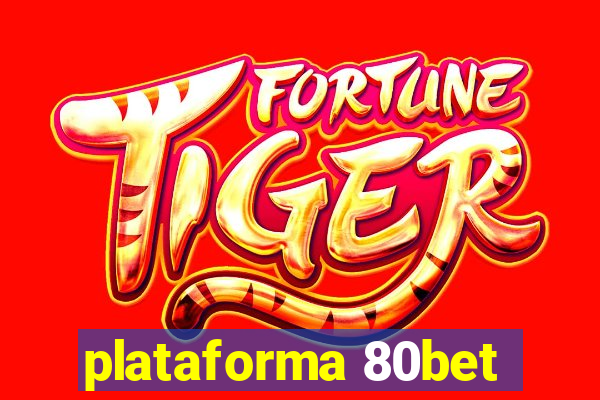 plataforma 80bet