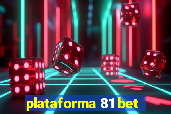 plataforma 81 bet